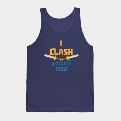 I Clash Whats Your Excuse Tank Top Official Clash Of Clans Merch