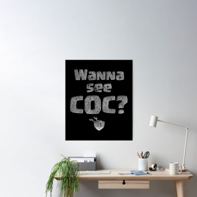 Wanna See Coc? Funny Gift Poster Official Clash Of Clans Merch