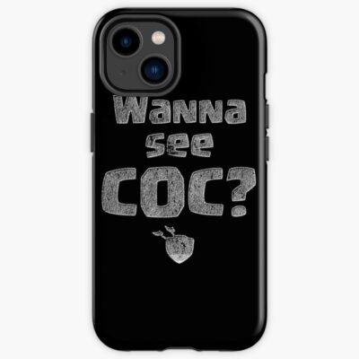Wanna See Coc? Funny Gift Iphone Case Official Clash Of Clans Merch