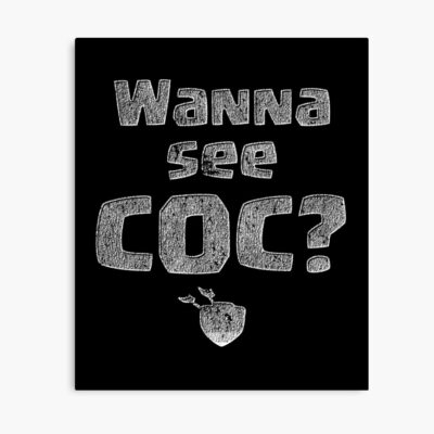 Wanna See Coc? Funny Gift Poster Official Clash Of Clans Merch