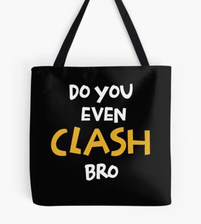 Do You Even Clash Bro Funny Gift Tote Bag Official Clash Of Clans Merch