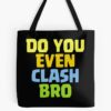 Do You Even Clash Bro Funny Gift Tote Bag Official Clash Of Clans Merch