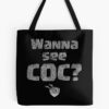 Wanna See Coc? Funny Gift Tote Bag Official Clash Of Clans Merch